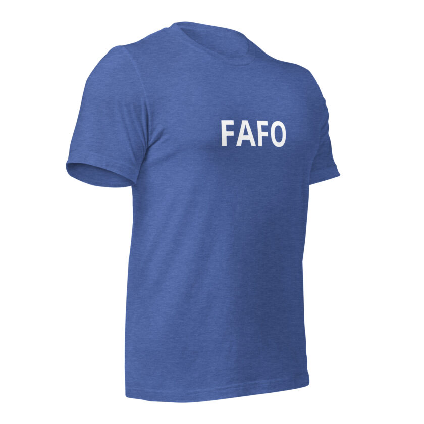 Fuck Around, Find Out - Formal T-Shirt - Image 25