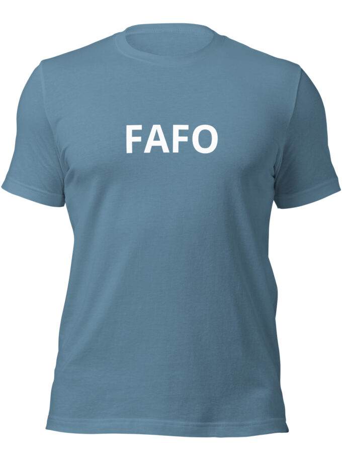 Fuck Around, Find Out - Formal T-Shirt