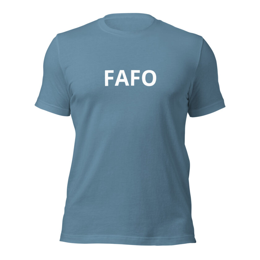 Fuck Around, Find Out - Formal T-Shirt - Image 31